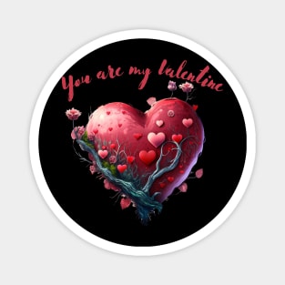 You are my Valentine Magnet